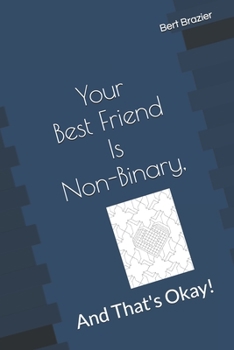 Paperback Your Best Friend Is Non-Binary, And That's Okay! Book