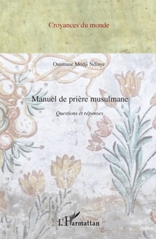 Paperback Manuel de prière musulmane: Questions et réponses [French] Book