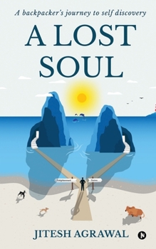 Paperback A Lost Soul: A backpacker's journey to self discovery Book