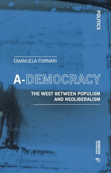 Paperback A-Democracy: The West Between Populism and Neoliberalism Book