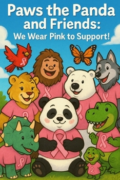 Paws the Panda and Friends: We Wear Pink to Support