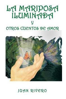 Paperback La Mariposa Iluminada y Otros Cuentos de Amor [Spanish] Book