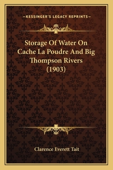 Paperback Storage Of Water On Cache La Poudre And Big Thompson Rivers (1903) Book