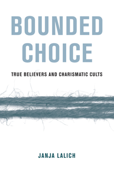 Paperback Bounded Choice: True Believers and Charismatic Cults Book