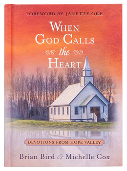 Hardcover When God Calls the Heart: Devotions from Hope Valley Book