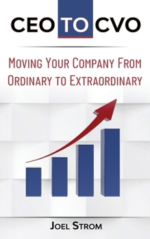 Paperback CEO to Cvo: Moving Your Business from Ordinary to Extraordinary Book