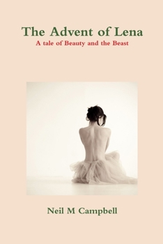 Paperback The Advent of Lena, a tale of Beauty and the Beast Book