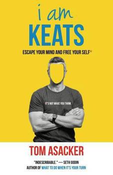 Paperback I am Keats: Escape Your Mind and Free Your Self* Book