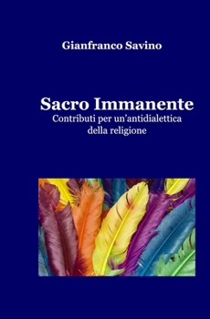 Paperback Sacro Immanente: Contributi per un'antidialettica della religione [Italian] Book