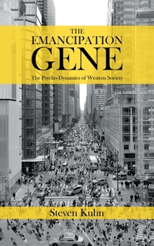 Paperback The Emancipation Gene - The Psycho-Dynamics of Western Society Book