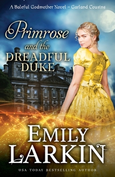 Primrose and the Dreadful Duke: A Baleful Godmother Novel - Book #1 of the Garland Cousins