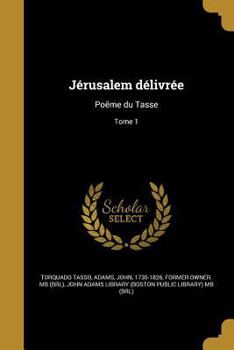 Paperback Jérusalem délivrée: Poëme du Tasse; Tome 1 [French] Book