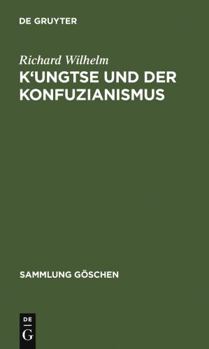 Hardcover K'Ungtse Und Der Konfuzianismus [German] Book