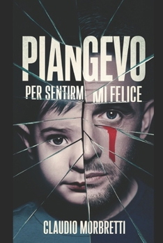 Paperback Piangevo per sentirmi felice [Italian] Book