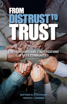Paperback From Distrust to Trust: Controversies and Conversations in Faith Communities Book