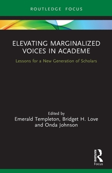 Paperback Elevating Marginalized Voices in Academe: Lessons for a New Generation of Scholars Book