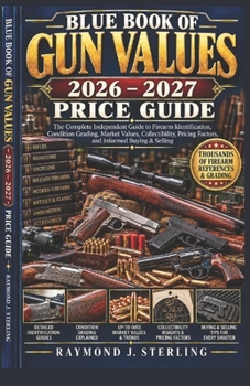 BLUE BOOK OF GUN VALUES 2026-2027 PRICE GUIDE