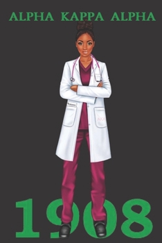 Alpha Kappa Alpha Physician Doctor 1908: Sorority Blank Lined Journal Notebook 6” x 9” |  110 Pages