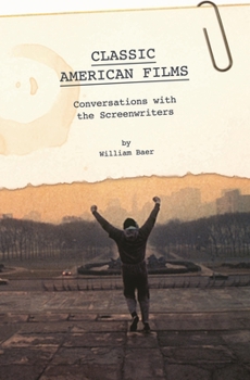 Hardcover Classic American Films: Conversations with the Screenwriters Book