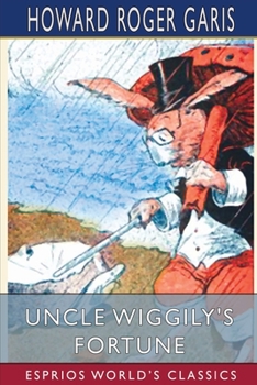 Uncle Wiggily's Fortune - Book #10 of the Uncle Wiggily