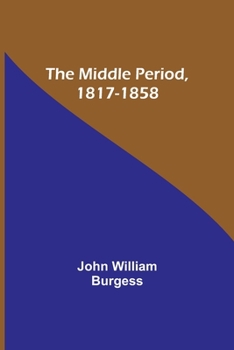 Paperback The Middle Period, 1817-1858 Book