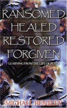 Paperback Ransomed, Healed, Restored, Forgiven: Learning from the Life of Peter Book