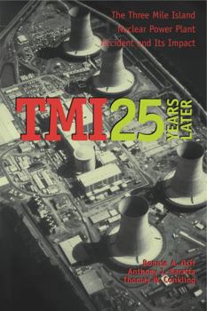 Hardcover TMI 25 Years Later: The Three Mile Island Nuclear Power Plant Accident and Its Impact Book