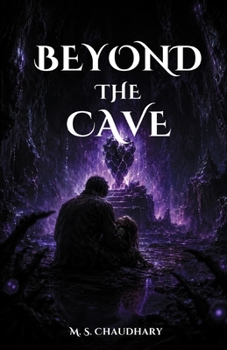 Beyond the Cave: A Middle Grade Fantasy Adventure