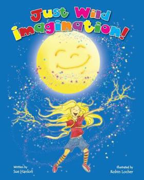 Paperback Just Wild Imagination: Part of a Kid's Life Series #3 Book