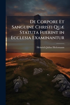 Paperback De Corpore Et Sanguine Christi Quæ Statuta Fuerint in Ecclesia Examinantur [Portuguese] Book