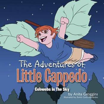 Paperback The Adventures of Little Cappedo: Cobwebs In The Sky Book
