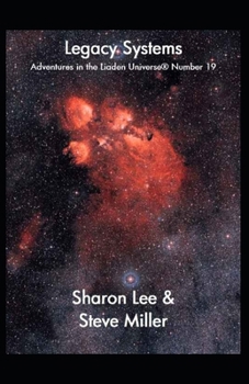 Legacy Systems - Book #19 of the Adventures in the Liaden Universe
