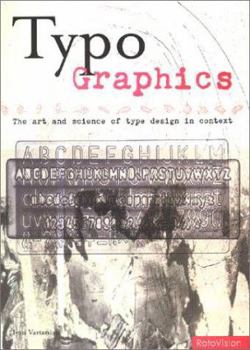 Hardcover Typo-Graphics: The Art and Science of Type Design in Context Book