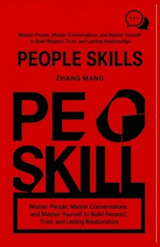 Paperback People Skills: Master People, Master Conversations, and Master Yourself Book