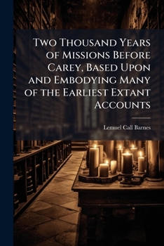 Paperback Two Thousand Years of Missions Before Carey, Based Upon and Embodying Many of the Earliest Extant Accounts Book