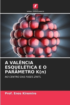 Paperback A VALÊNCIA ESQUELÉTICA E O PARÂMETRO K(n) [Portuguese] Book