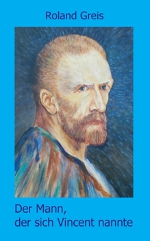 Paperback Der Mann, der sich Vincent nannte: Eine satirische Doppelbiografie [German] Book
