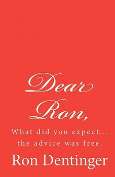 Paperback Dear Ron,: "20 years of free advice, whether people wanted it or not." Book