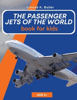 Paperback The Passenger Jets Of The World For Kids: A book about passenger planes for children and teenagers Book