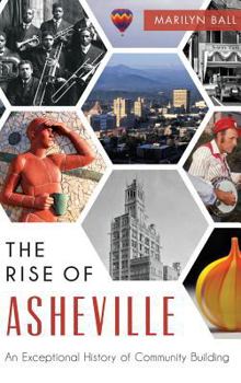 The Rise of Asheville: An Exceptional History of Community Building