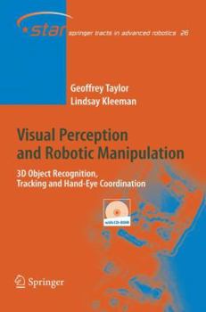 Hardcover Visual Perception and Robotic Manipulation: 3D Object Recognition, Tracking and Hand-Eye Coordination Book