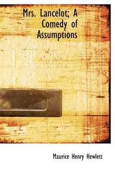 Hardcover Mrs. Lancelot; A Comedy of Assumptions Book