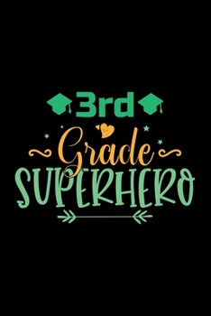 Paperback 3rd Grade Superhero: Awesome Teacher Journal Notebook - Planner, Inspiring sayings from Students, Teacher Funny Gifts Appreciation/Retireme Book