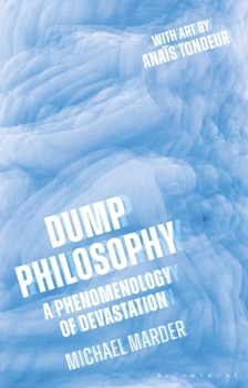 Paperback Dump Philosophy: A Phenomenology of Devastation Book