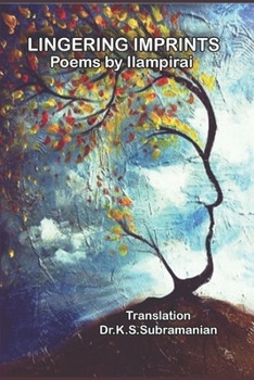 Paperback Lingering Imprints: Poems by Ilampirai - Translation Dr.K.S.Subramanian Book