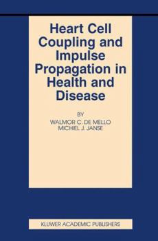 Paperback Heart Cell Coupling and Impulse Propagation in Health and Disease Book