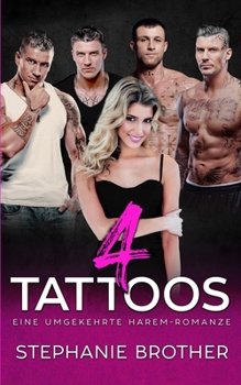 4 Tattoos: Eine mürrische sonnenschein-romanze mit Altersunterschied und umgekehrtem Harem (VIER NACH MITTERNACHT) (German Edition)