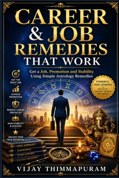 Career & Job Remedies That Work: Get a Job, Promotion and Stability Using Simple Astrology Remedies (Astrology Remedies That Work)