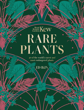 Hardcover Kew: Rare Plants: The World's Unusual and Endangered Plants Book