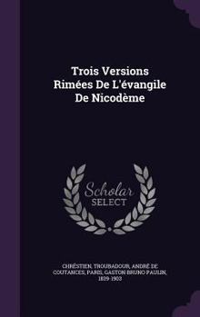 Hardcover Trois Versions Rimées De L'évangile De Nicodème Book